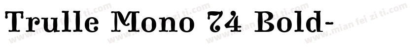 Trulle Mono 74 Bold字体转换